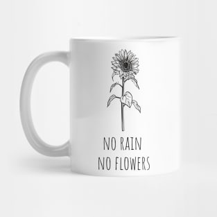 No Rain, No Flowers Mug